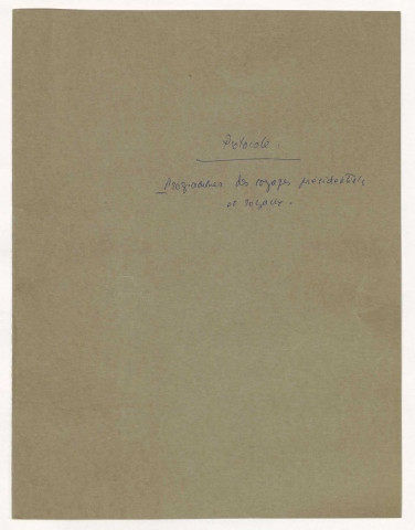 Protocole, programme des voyages présidentiels et royaux : cartons d'invitation, programmes, menus, laissez-passer, coupures de presse, photographies.