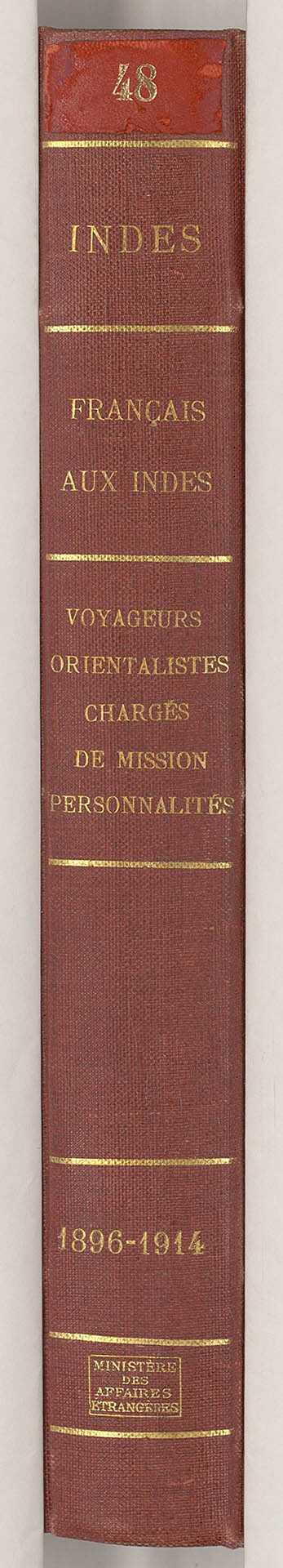 Français aux Indes. - Voyageurs, orientalistes. Chargés de mission. Personnalités.