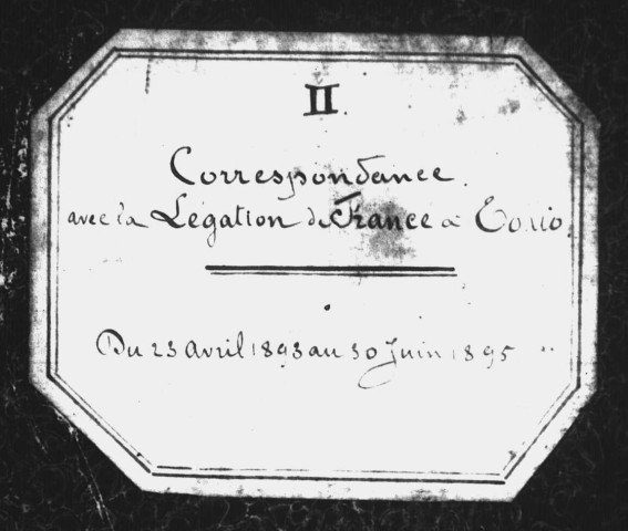 Correspondance avec la légation (avril 1893-juin 1895).