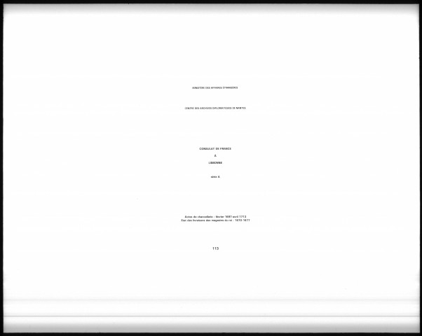 Actes de chancellerie (février 1697-avril 1713).
Etat des livraisons des magasins du roi (1670-1677).