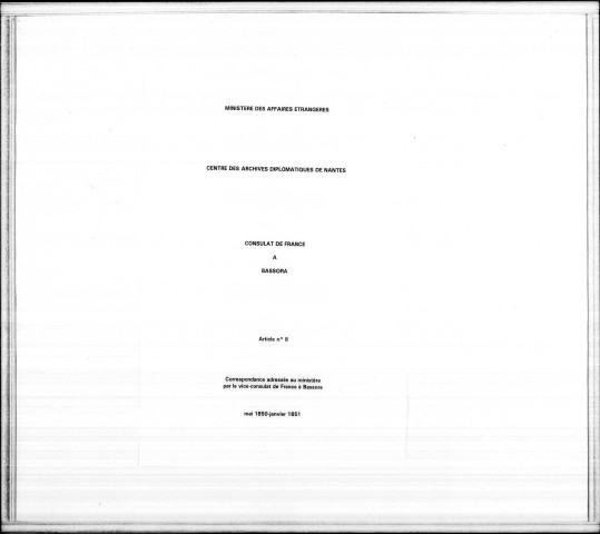 Minutier de la correspondance adressée au Ministère et à l'ambassade (mai 1850-janvier 1851).