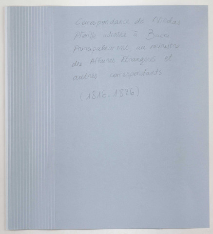Correspondance de Nicolas Pléville, fondé de pouvoirs de Bacri et Busnach, avec le ministère des Affaires étrangères, Pierre Deval, Jacob Coen Bacri et quelques autres correspondants (1816-25 juin 1826).