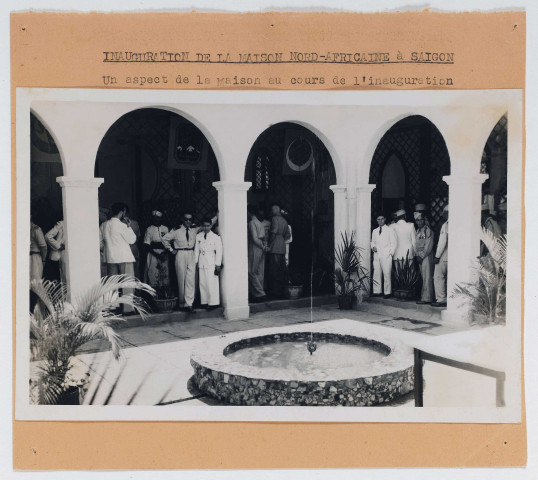 Voyage à Saïgon. Inauguration de la Maison Nord-africaine