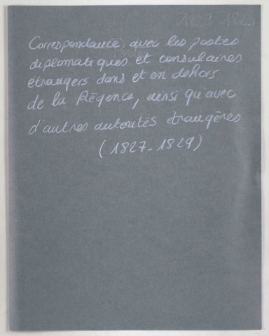 Correspondance avec les postes diplomatiques et consulaires étrangers dans et en dehors de la régence, ainsi qu'avec d'autres autorités étrangères.