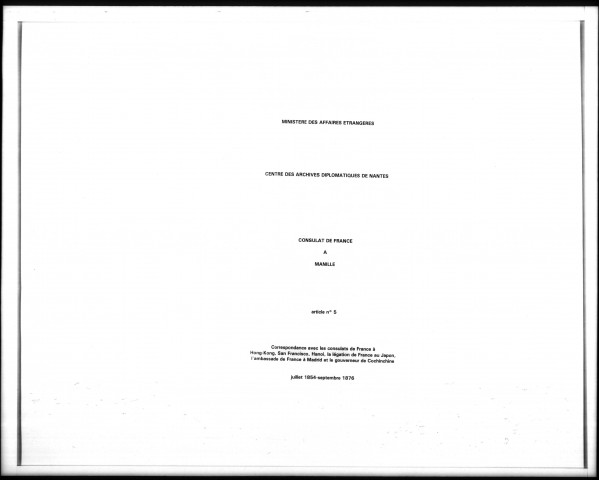 Correspondance échangée avec les consulats de France à Hong-Kong, San Francisco, Hanoï, la légation de France au Japon, l'ambassade de France à Madrid et le gouverneur de Cochinchine (juillet 1854-septembre 1876).