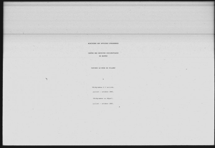 Registre des télégrammes à l'arrivée, adressés de Paris à Le Myre de Vilers (juillet-octobre 1883).
Télégrammes au départ, adressés par Le Myre de Vilers à Paris (juillet-octobre 1883).