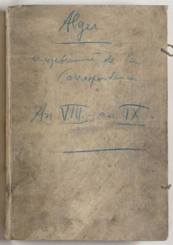 Correspondance avec le ministère des Relations extérieures, des agents diplomatiques et consulaires, des négociants, etc. (26 messidor an VIII-30 nivôse an X).