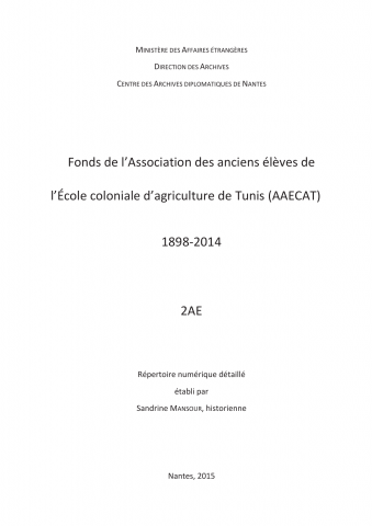 FR MAE 2AE, Association des anciens élèves de l'Ecole coloniale d'agriculture de Tunis (AAECAT), 1898-2014